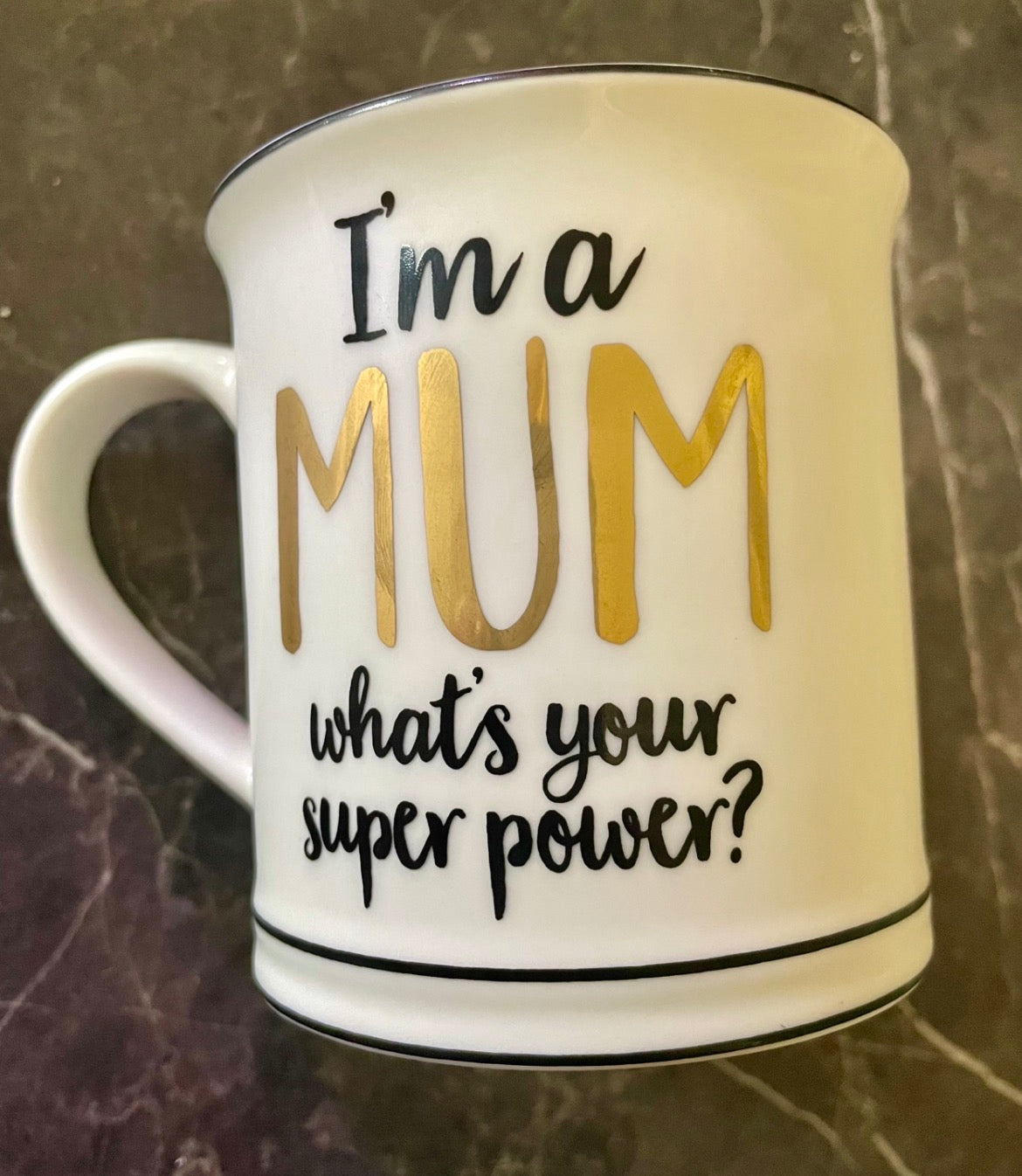 IM A MUM -SUPERPOWER - MUG